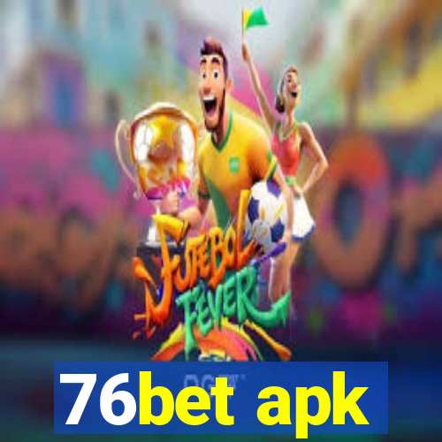 76bet apk